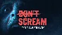 🔥 DON´T SCREAM | Steam РУ+UA+KZ+СНГ🔥