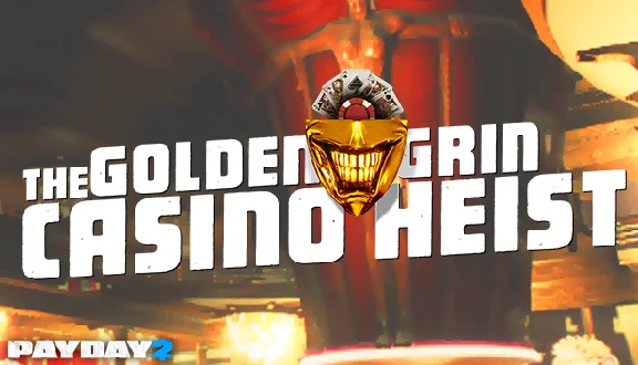 PAYDAY 2: The Golden Grin Casino Heist DLC