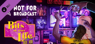Not For Broadcast: Bits of Your Life DLC - STEAM RU