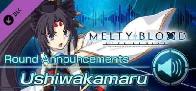 MELTY BLOOD: TYPE LUMINA - Ushiwakamaru Round Announcem