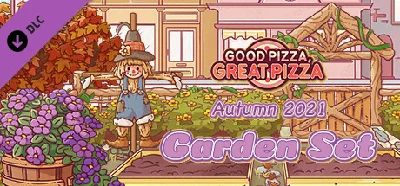 Good Pizza, Great Pizza - Autumn 2021 Garden Set DLC