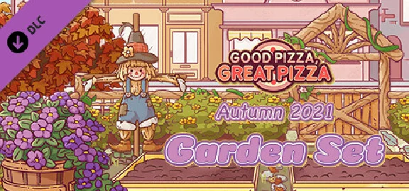 Good Pizza, Great Pizza - Autumn 2021 Garden Set DLC