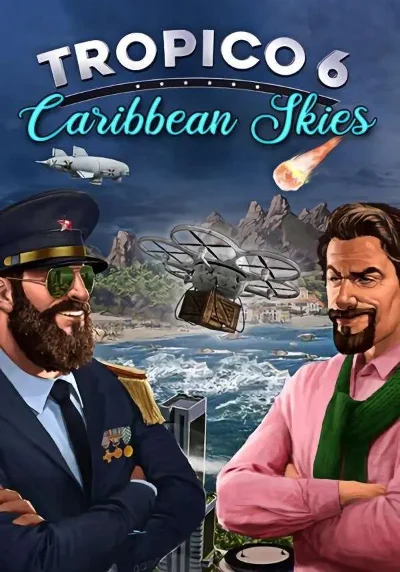 🔶Tropico 6 - Caribbean Skies(WW)Steam