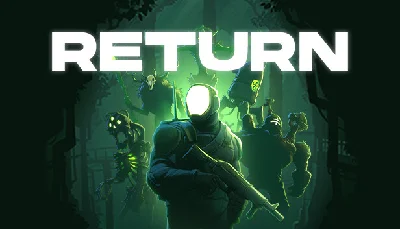 🔥 Return | Steam РУ+UA+KZ+СНГ🔥