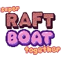 🔥 Super Raft Boat Together | Steam РУ+UA+KZ+СНГ🔥