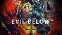 🔥 EVIL BELOW™ | Steam РУ+UA+KZ+СНГ🔥