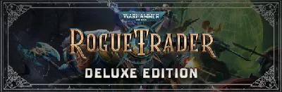 WARHAMMER 40,000: ROGUE TRADER - DELUXE EDITION STEAM