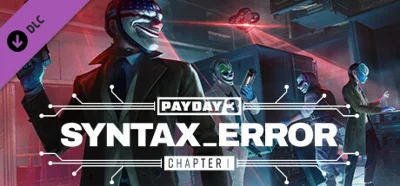 PAYDAY 3: Chapter 1 - Syntax Error DLC🔸RU/CIS/UA/KZ