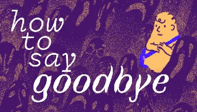 🔥 How to Say Goodbye | Steam RU+UA+KZ+CIS 🔥
