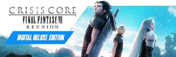 CRISIS CORE –FINAL FANTASY VII– REUNION -DIGITAL DELUXE