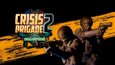 🔥 Crisis Brigade 2 reloaded | Steam RU+UA+KZ+CIS 🔥