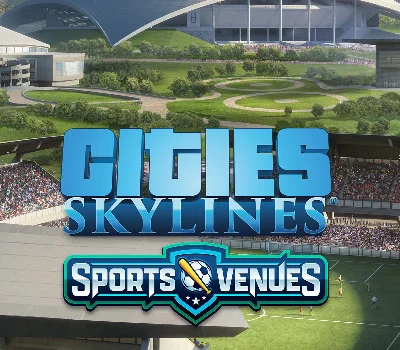 🚀 Cities:Skylines - Sports Venues 🌭 Steam DLC