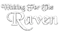🔥 Waiting For The Raven | Steam RU+UA+KZ+CIS 🔥