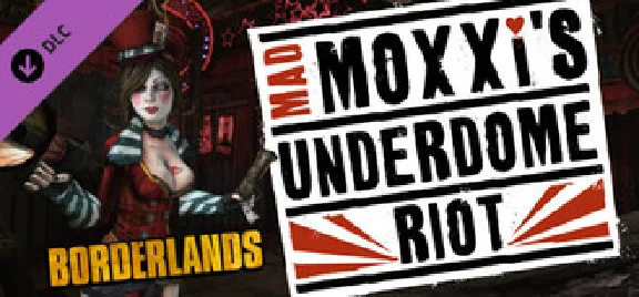 Borderlands: Mad Moxxi´s Underdome Riot GLOBAL REG FREE