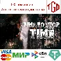 🔥 Time To Stop Time | Steam RU+UA+KZ+CIS 🔥