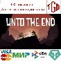 🔥 Unto The End | Steam RU+UA+KZ+CIS 🔥