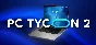 PC Tycoon 2 - STEAM GIFT РОССИЯ