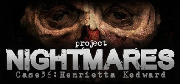 Project Nightmares Case 36: Henrietta Kedward 💎 STEAM