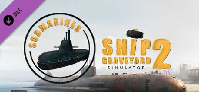 Ship Graveyard Simulator 2 - Submarines DLC 💎 STEAM
