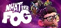 What the Fog STEAM KEY REGION FREE GLOBAL ROW