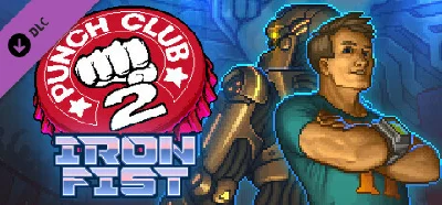 Punch Club 2: Iron Fist 💎 DLC STEAM GIFT РОССИЯ