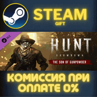 Hunt: Showdown - The Son of Gunpowder✅STEAM✅PC✅GIFT