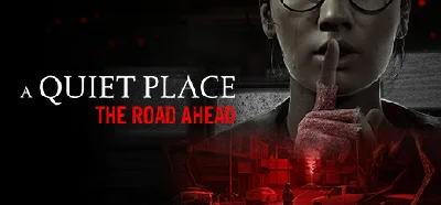A Quiet Place: The Road Ahead steam
