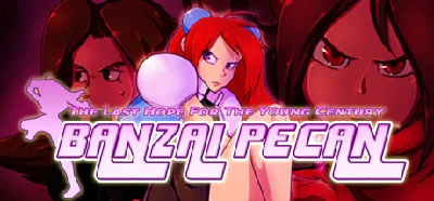 BANZAI PECAN: The Last Hope For the Young Century STEAM