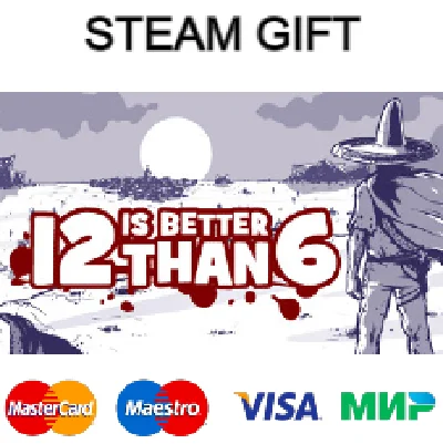 12 is Better Than 6| steam RU/UA/KZ/CНГ