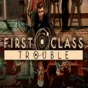 ⚫️First Class Trouble | PC Epic Games EGS⚫️