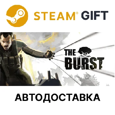 ✅The Burst🎁Steam GIFT🌐Region Select🌐AUTO🌐