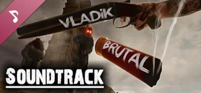 VLADiK BRUTAL - Soundtrack support the developer STEAM