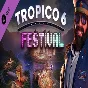 Tropico 6 - Festival DLC (Steam key / Region Free)