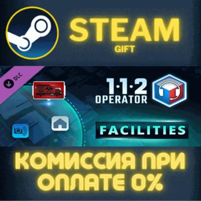 112 Operator - Facilities STEAM PC GIFT AUTO DELIVERY