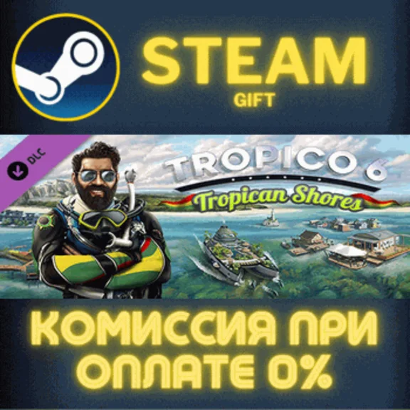 Tropico 6 - Tropican Shores STEAM PC GIFT AUTO DELIVERY