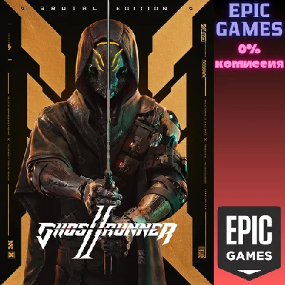 ✅Ghostrunner 2 Brutal Edition✅ПК✅ЭПИК ГЕЙМС
