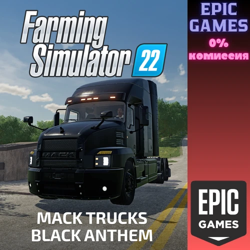 FS22 - MACK TRUCKS BLACK ANTHEM✅PC✅EPIC GAMES