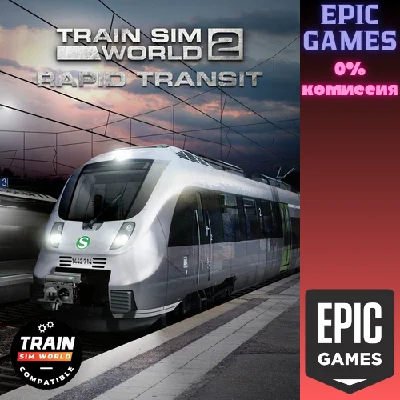 ✅Train Sim World® 4 Compatible: Rapid Transit✅ПК