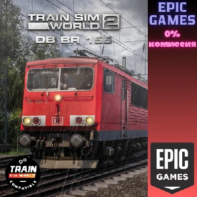 ✅Train Sim World® 4 Compatible: DB BR 155✅ПК✅ЭПИК ГЕЙМС