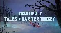 The Long Dark Tales from the Far Territory