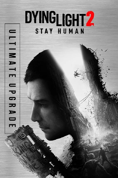 Dying Light 2 Stay Human  Ultimate Upgrade