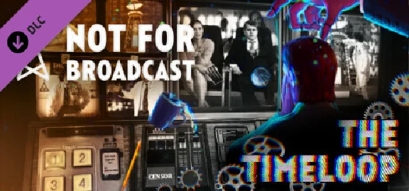 Not For Broadcast: The Timeloop 💎 DLC STEAM GIFT RUSSI