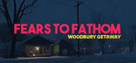 Fears to Fathom - Woodbury Getaway - STEAM GIFT RUSSIA