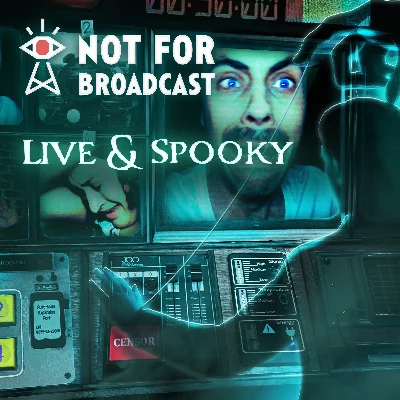 Not For Broadcast Live and Spooky