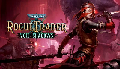 🔥Warhammer 40,000: Rogue Trader - Void Shadows GIFT🔥