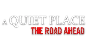 🔥 A Quiet Place: The Road Ahead | Steam Russia 🔥