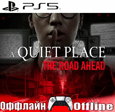 🎮A Quiet Place: The Road Ahead (PS5/RUS) Offline ⭕️