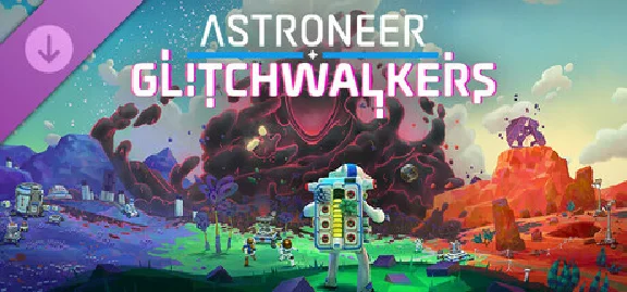 Astroneer: Glitchwalkers DLC · DLC 🚀AUTODELIVERY💳0%
