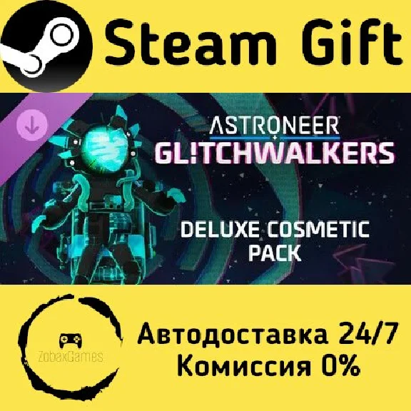 🚀 ASTRONEER: Glitchwalkers - Deluxe Cosmetic Pack 🤖