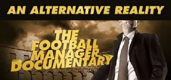 An Alternative Reality: The Football Manager Documentar